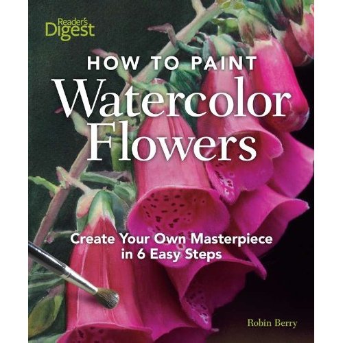 How to paint watercolor flowers: Create Your Own Masterpiece in 6 Easy Steps